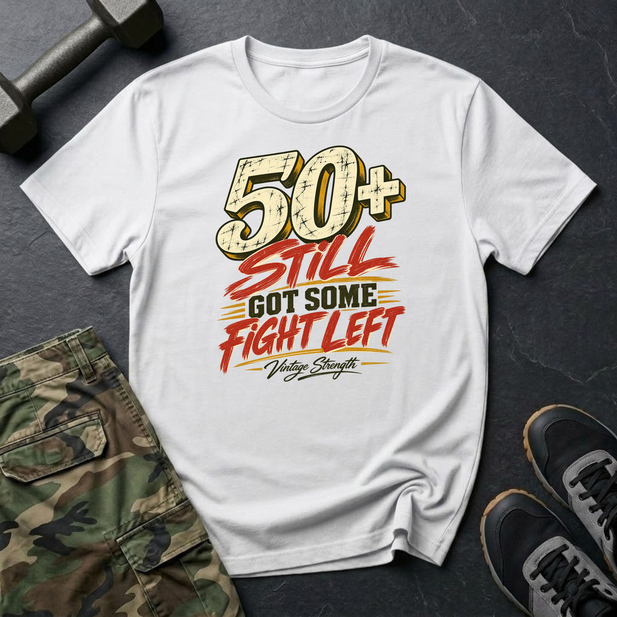 50+ Got Fight Left T-Shirt