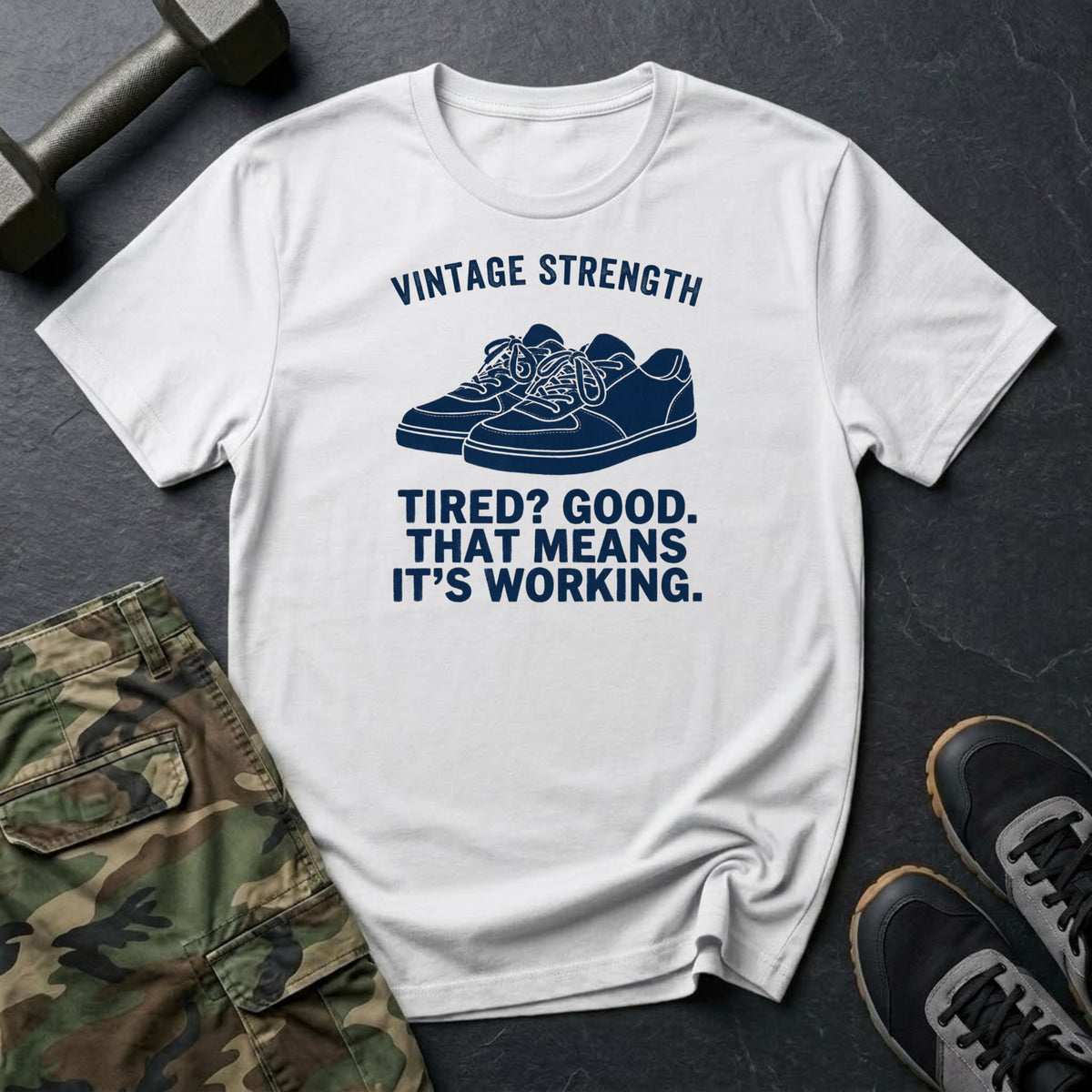 Tired? Good T-Shirt