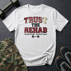 Trust the Rehab T-Shirt