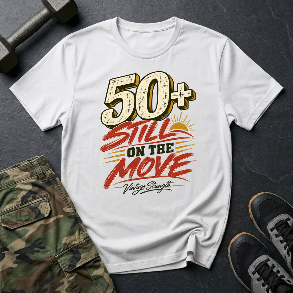 50+ Still Move T-Shirt