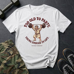 Young Enough To Lift T-Shirt