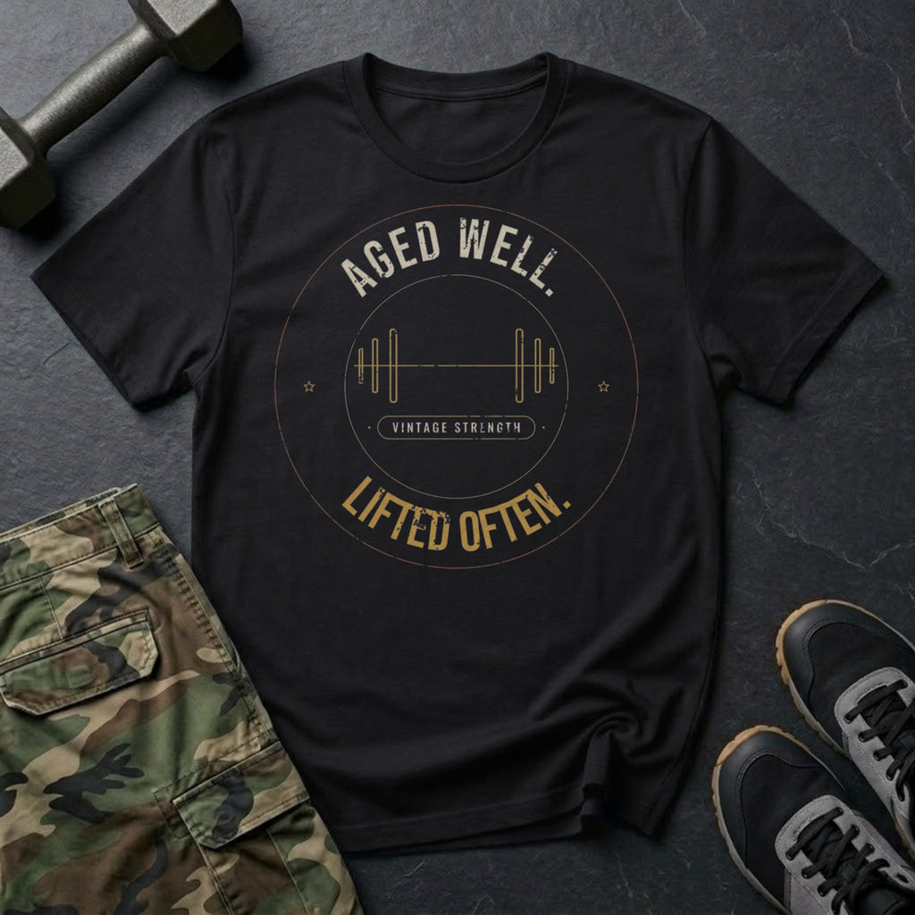 Aged Well. Lifted Often. T-Shirt in Black