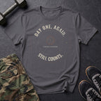 Day One, Again. Still Counts. T-Shirt in Charcoal