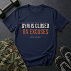 Gym Is Closed on Excuses T-Shirt in Navy