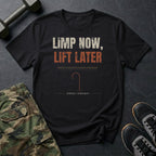 Limp Now, Lift Later T-Shirt in Black