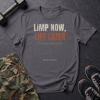 Limp Now, Lift Later T-Shirt in Charcoal