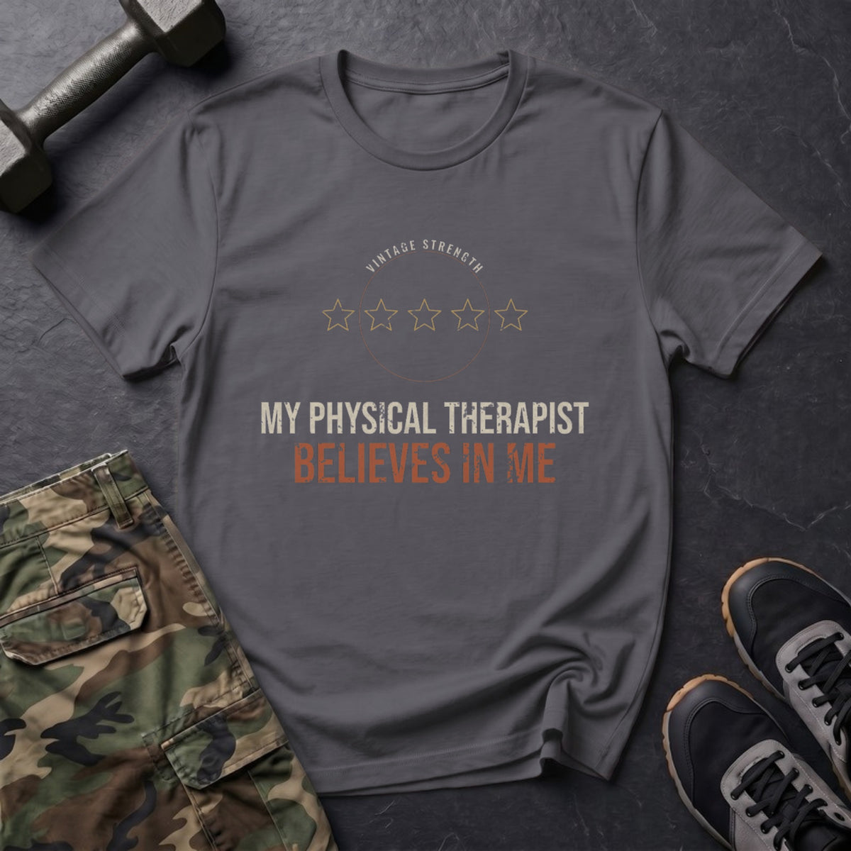 My Physical Therapist Believes in Me T-Shirt in Charcoal