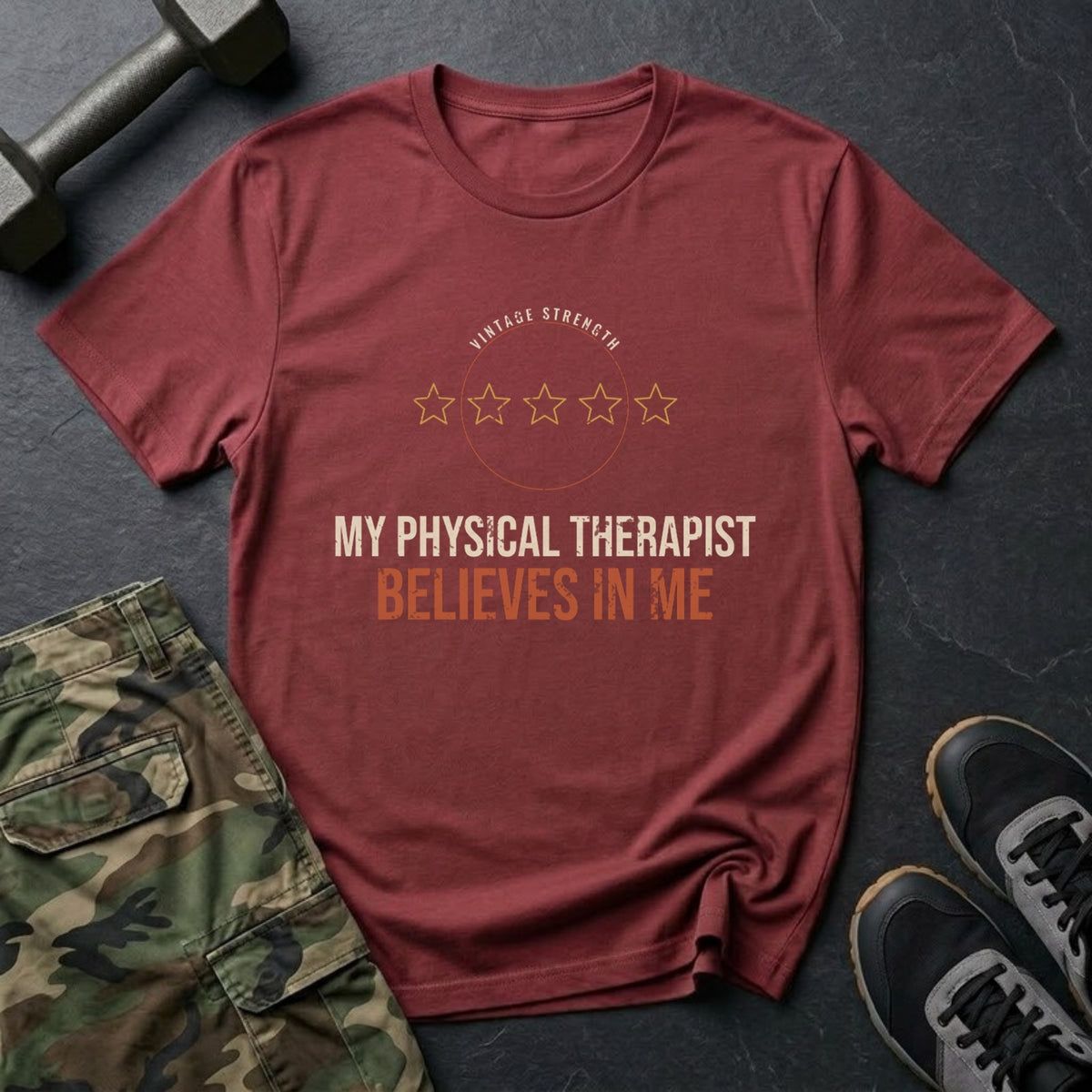 My Physical Therapist Believes in Me T-Shirt in Heather Cardinal