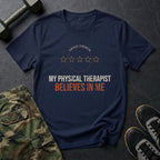 My Physical Therapist Believes in Me T-Shirt in Navy