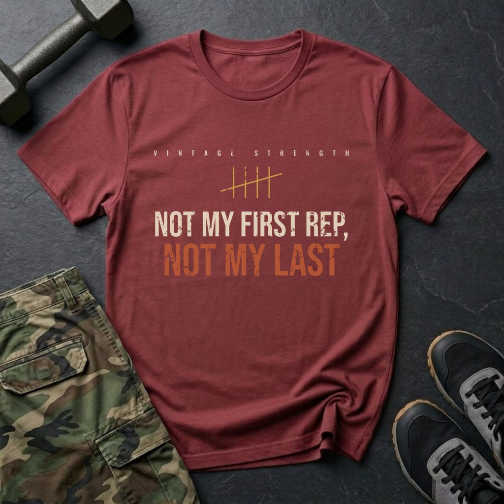 Not My First Rep, Not My Last T-Shirt in Heather Cardinal