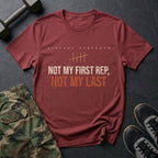 Not My First Rep, Not My Last T-Shirt in Heather Cardinal
