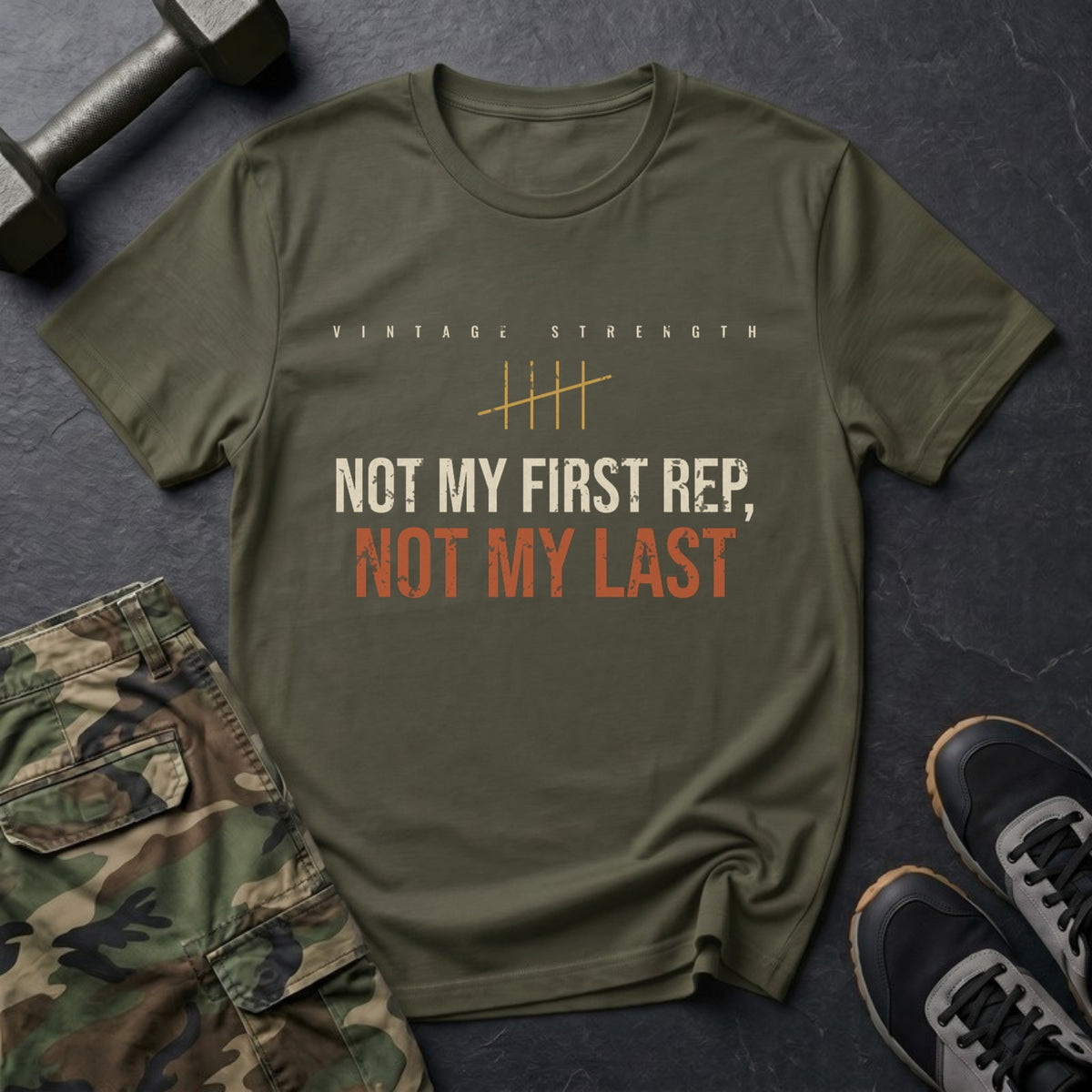 Not My First Rep, Not My Last T-Shirt in Military Green