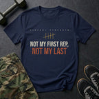 Not My First Rep, Not My Last T-Shirt in Navy