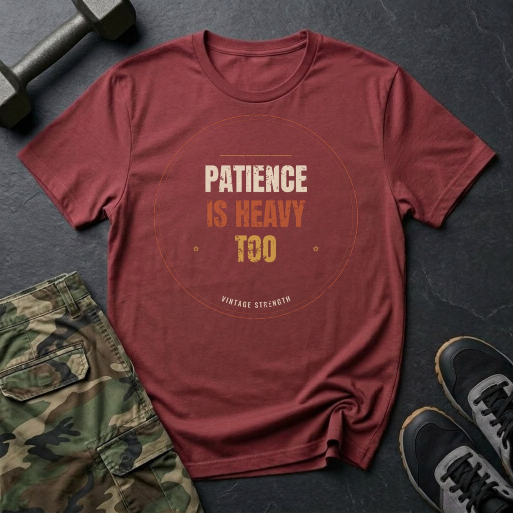 Patience Is Heavy Too T-Shirt in Heather Cardinal