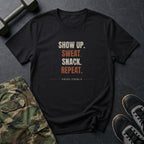 Show Up. Sweat. Snack. Repeat. T-Shirt in Black