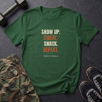 Show Up. Sweat. Snack. Repeat. T-Shirt in Forest Green