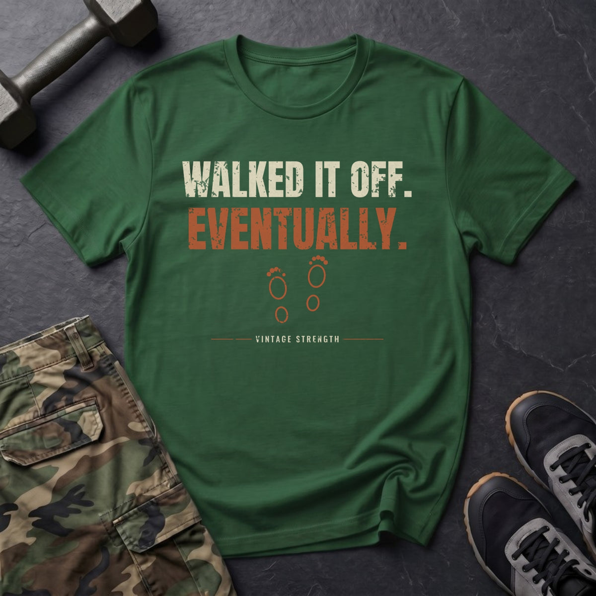 Walked It Off. Eventually. T-Shirt in Forest Green